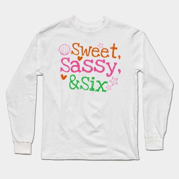 Sweet Sassy Six, Kids Birthday, 6th Birthday Long Sleeve T-Shirt by NooHringShop